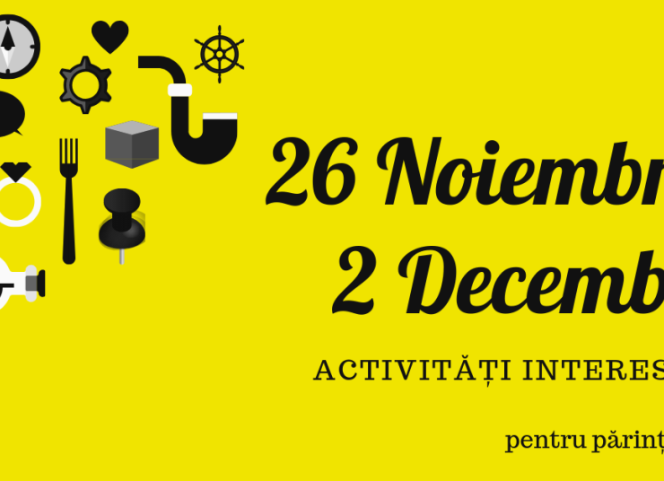 Activități în București pentru copii și adulți [26 Noiembrie-2 Decembrie]
